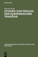 Studien Zum Prolog Der Euripideischen Tragödie