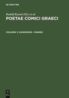 Poetae Comici Graeci: Damoxenus - Magnes, Band V