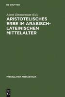 Aristotelisches Erbe im arabisch-lateinischen Mittelalter