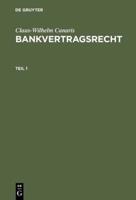 Claus-Wilhelm Canaris: Bankvertragsrecht. Teil 1