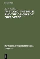 Rhetoric, the Bible, and the Origins of Free Verse