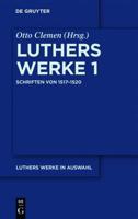 Luthers Werke in Auswahl, Erster Band, Schriften von 1517-1520