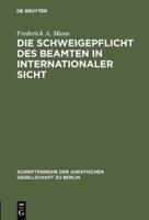 Die Schweigepflicht Des Beamten in Internationaler Sicht