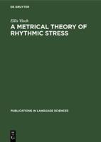 A Metrical Theory of Rhythmic Stress