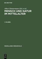 Mensch Und Natur Im Mittelalter. 1. Halbbd