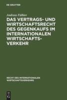 Das Vertrags- Und Wirtschaftsrecht Des Gegenkaufs Im Internationalen Wirtschaftsverkehr