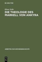Die Theologie Des Markell Von Ankyra