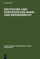 Deutsches Und Europäisches Bank- Und Börsenrecht