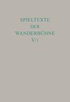 Spieltexte der Wanderbühne, Bd 5/Tl 1, Italienische Spieltexte I