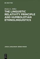 The Linguistic Relativity Principle and Humboldtian Ethnolinguistics