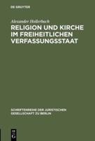 Religion Und Kirche Im Freiheitlichen Verfassungsstaat