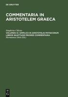 Simplicii in Aristotelis Physicorum Libros Quattuor Priores Commentaria