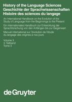 History of the Language Sciences / Geschichte Der Sprachwissenschaften / Histoire Des Sciences Du Langage. 3. Teilband