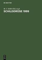 Schilddruse 1999: Die Schilddruse Und Ihre Beziehung Zum Organismus. Wissenschaftliche Fortbildungsveranstaltung Der Sektion Schilddruse