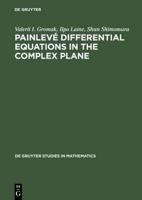 Painlevé Differential Equations in the Complex Plane