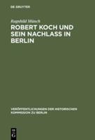 Robert Koch Und Sein Nachla in Berlin