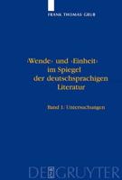 'Wende' Und 'Einheit' Im Spiegel Der Deutschsprachigen Literatur