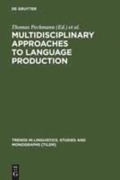 Multidisciplinary Approaches to Language Production