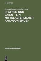 Pfaffen Und Laien - Ein Mittelalterlicher Antagonismus?