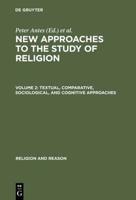 New Approaches to the Study of Religion. Vol. 2 Textual, Comparative, Sociological, and Cognitive Approaches