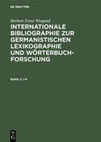 Internationale Bibliographie Zur Germanistischen Lexikographie Und Worterbuchforschung Mit Berucksichtigung Anglistischer, Nordistischer, Romanistisch