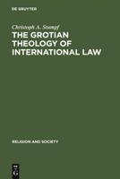 The Grotian Theology of International Law