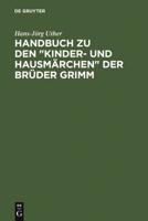 Handbuch Zu Den "Kinder- Und Hausmärchen" Der Brüder Grimm