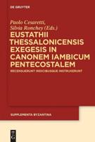Eustathii Thessaloncensis Exegesis in Canonem Iambicum Pentacostolem
