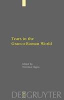 Tears in the Graeco-Roman World
