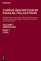 Corpus Inscriptionum Iudaeae/Palaestinae, Volume I: Jerusalem Part 1: 1-704
