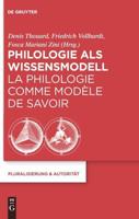 Philologie Als Wissensmodell / La Philologie Comme Modèle De Savoir