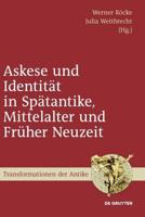 Askese Und Identität in Spätantike, Mittelalter Und Früher Neuzeit