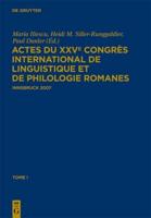 Actes du XXVe Congrès International de Linguistique et de Philologie Romanes, Tome I