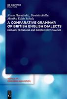 A Comparative Grammar of British English Dialects, Volume 2, Modals, Pronouns and Complement Clauses