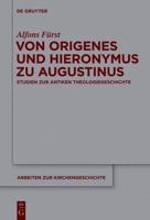 Von Origenes Und Hieronymus Zu Augustinus