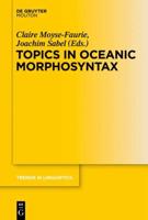 Topics in Oceanic Morphosyntax