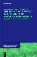 The Right to Privacy in the Light of Media Convergence -
