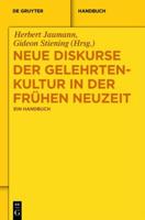 Neue Diskurse Der Gelehrtenkultur in Der Frühen Neuzeit