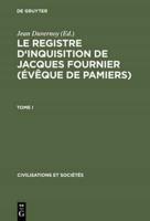 Le Registre d'inquisition de Jacques Fournier (eveque de Pamiers)