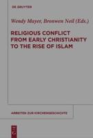 Religious Conflict from Early Christianity to the Rise of Islam