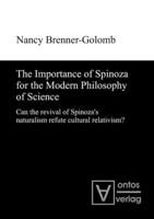 The Importance of Spinoza for the Modern Philosophy of Science