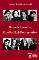 Hannah Arendt - Eine Radikal-Konservative