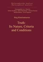 Truth: Its Nature, Criteria and Conditions