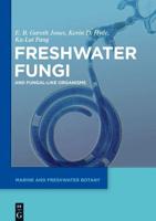 Freshwater Fungi and Fungal-Like Organisms
