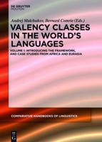 Valency Classes in the World's Languages. Vol. 1 Introducing the Framework, and Case Studies from Africa and Eurasia