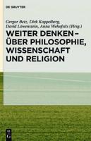 Weiter denken - uber Philosophie, Wissenschaft und Religion