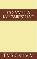 Zwölf Bücher über Landwirtschaft · Buch eines Unbekannten über Baumzüchtung., Band III, Sammlung Tusculum