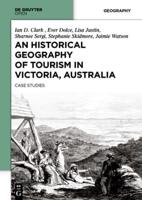 An Historical Geography of Tourism in Victoria, Australia: Case Studies