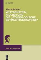 Wittgenstein, Frazer Und Die „Ethnologische Betrachtungsweise"