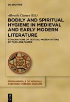 Bodily and Spiritual Hygiene in Medieval and Early Modern Literature